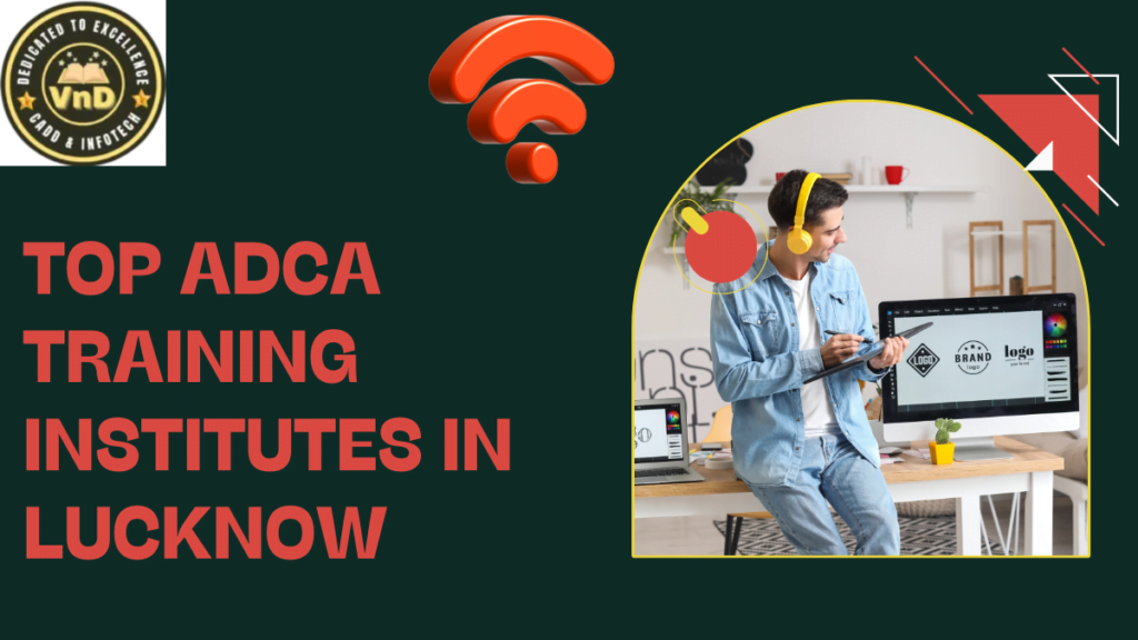 Top ADCA Training Institutes in Lucknow